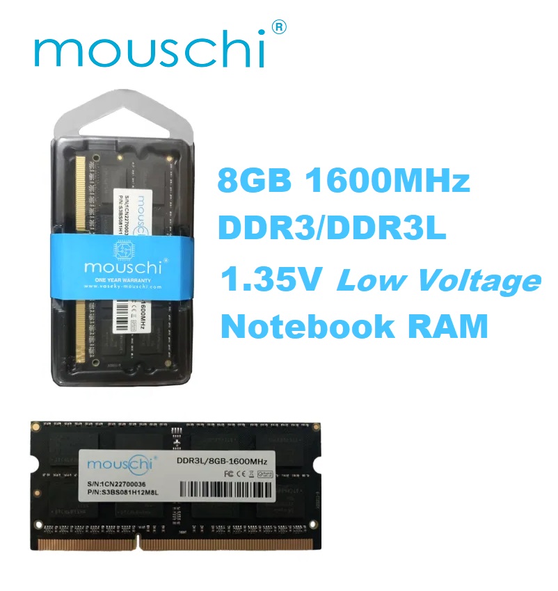 MOUSCHI-8NB-L 1600MHz 8GB Notebook RAM Memory Low Voltage Mouschi 8GB DDR3/DDR3L 1600MHz PC3L-12800 (PC3-12800) CL11 SODIMM 2Rx8 1.35V 204-Pin Non-ECC SO-DIMM Laptop